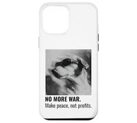 Make Peace Not Profits No More War Case for iPhone 12 Pro Max