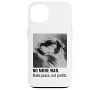 Make Peace Not Profits No More War Case for iPhone 13