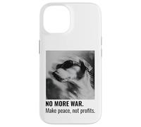 Make Peace Not Profits No More War Case for iPhone 14