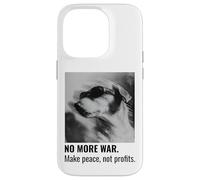 Make Peace Not Profits No More War Case for iPhone 14 Pro