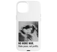 Make Peace Not Profits No More War Case for iPhone 15 Plus