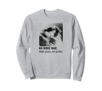 Make Peace Not Profits No More War Sweatshirt