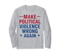 Make Political Violence Wrong Again Peace Activism Long Sleeve T-Shirt