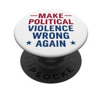 Make political violence wrong again peace activism PopSockets Adhesive PopGrip