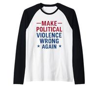 Make Political Violence Wrong Again Peace Activism Raglan Baseball Tee