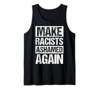 Make Racists Ashamed Again Anti-Racism Protest Tank Top