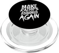 MAKE RACISTS ASHAMED AGAIN Anti-racist Protest PopSockets PopGrip for MagSafe