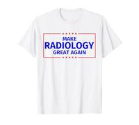 Make Radiology Great Again T-Shirt