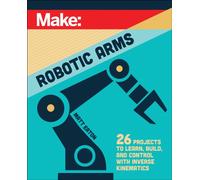 Make: Robotic Arms