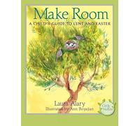 Make Room: A Child's Guide to Lent and Easter (Circle of Wonder)