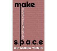 Make S.P.A.C.E: How to Find Balance When Life is Full
