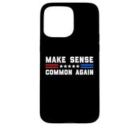 Make Sense Common Again Bold Political Sarcastic Quote Case for iPhone 15 Pro Max