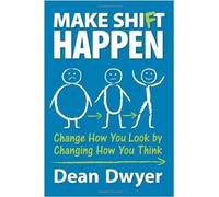 Make Shift Happen : Change How You Look by Changing How You Think