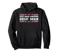 Make South Carerddd Great Again Funny USA Truth Humor Quote Pullover Hoodie