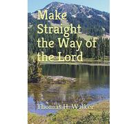 MAKE STRAIGHT THE WAY OF THE LORD