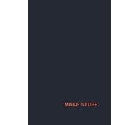 Make stuff, build stuff notebook: Simple, modern notebook of half-ruled pages for designers, architects, storytellers, researchers, strategists, and creators. Solid dark, “Make Stuff”