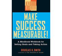 Make Success Measurable!: A Mindbook-Workbook for Setting Goals and Taking Action