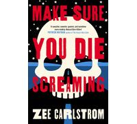 Make Sure You Die Screaming