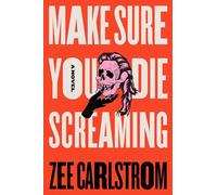 Make Sure You Die Screaming