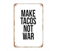 Make Tacos Not War Metal Tin Sign 8x12 inch Wall Decor Gifts for Home,Street,Bars,Restaurants,Cafes,Store