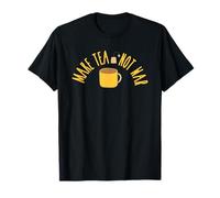Make Tea Not War Funny Tea Drinkers Tea Lovers Graphic T-Shirt