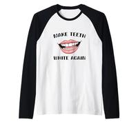 Make Teeth White Again Funny Dentist Dental Assistant Raglan Baseball Tee