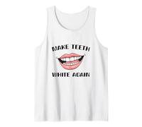 Make Teeth White Again Funny Dentist Dental Assistant Tank Top