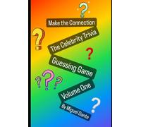 Make the Connection: The Celebrity Trivia Guessing Game Volume One