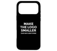 Make The Logo Smaller Client Humor Creative Work Case for iPhone 17 Pro Max