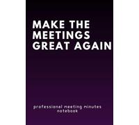 Make the Meetings Great Again, professional but funny MEETING MINUTES NOTEPAD. great present to colleagues, friends, boss, teammates and parents: ... minutes notepad. great present to everyone