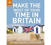 Make the Most of Your Time in Britain: Rough Guide 2011 (Rough Guides Main Series)