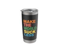 Make The World Suck Less Kindness Influence - Stainless Steel Insulated Tumbler
