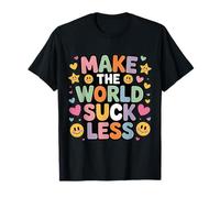 Make The World Suck Less Kindness Influence T-Shirt