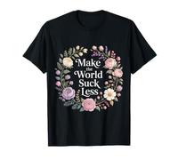 Make The World Suck Less Kindness Influence - T-Shirt