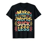 Make The World Suck Less Kindness Influence |- T-Shirt
