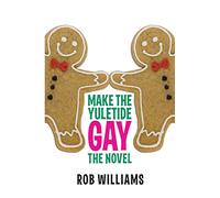 Make The Yuletide Gay: The Novel: 1