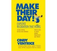 Make Their Day!: Employee Recognition That Works: Employee Recognition That Works (AGENCY/DISTRIBUTED)