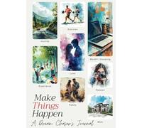 Make Things Happen: Your 52-Weeks Guided Notebook Journal for Setting Goals, Planning, and Reflections, Empowering You to Achieve Your Dreams
