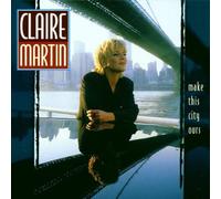 Make This City Ours by Claire Martin (2013-05-03)