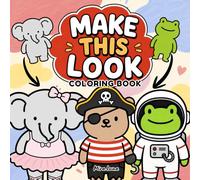 Make This Look: A Coloring Book Where You Transform Each Character Using Your Imagination: A Fun and Creative Coloring Book with Word Prompts, Cute Characters and Endless Transformations