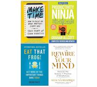 Make Time, How to be a Productivity Ninja, Eat That Frog, Rewire Your Mind 4 Books Collection Set