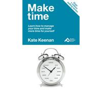 Make time: Learn How to Manage Your Time and Make More Time for Yourself (Pocket Manager Books)