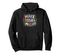 Make Today Amazing Growth Mindset Inspirational Saying Pullover Hoodie