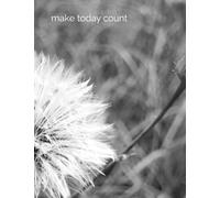 Make today count