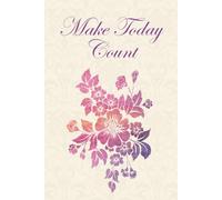 Make Today Count: A Simple Lined Daily Gratitude Journal for Men, Women, and Coworkers to Practice Mindfulness and Positivity