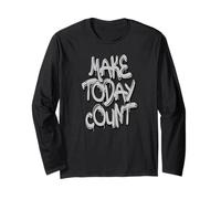 Make Today Count Graffiti Motivational Art Design Long Sleeve T-Shirt