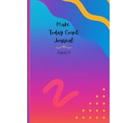 Make Today Count Journal