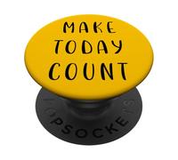 Make today count Motivating Statement Inspiring PopSockets Adhesive PopGrip
