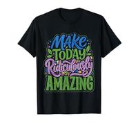 Make Today Ridiculously Amazing Mindset |- T-Shirt