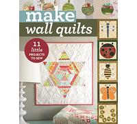 Make Wall Quilts: 11 Little Projects to Sew (Make Series)